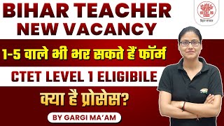 Bihar Teacher New Vacancy BPSC Primary Teacher Eligibility Syllabus BPSC PRT Update Gargi Maam [upl. by Queen]