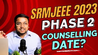 SRMJEEE Phase 2 Counselling 2023 ☑️  SRM Phase 2 Counselling  SRM KTR  SRM Result [upl. by Inatirb]