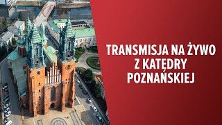 NA ŻYWO  Katedra Poznańska [upl. by Aerdnahc]