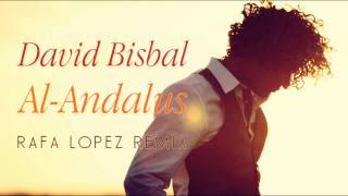 David Bisbal  AlAndalus Rafa López Remix [upl. by Ailsun812]