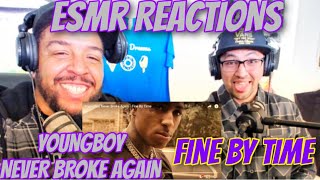 YOUNGBOY NEVER BROKE AGAIN quotFINE BY TIMEquot NBA YOUNGBOY FIRST TIME ESMR REACTIONS [upl. by Aekerly694]