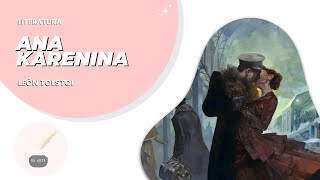 Literatura 89 ANA KARENINA de LEON TOLSTOI  RESUMEN completo  Novela  Rusia [upl. by Nnaeinahpets]