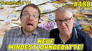 Neue Mindestlohndebatte  Betriebsrat TV Folge 488 [upl. by Aicilas]