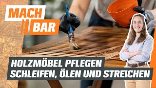 Holzmöbel pflegen – Schleifen ölen und streichen  OBI [upl. by Gery942]