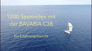 BAVARIA C38  ein Erfahrungsbericht nach 1200 Seemeilen Bootstest [upl. by Ueihtam]