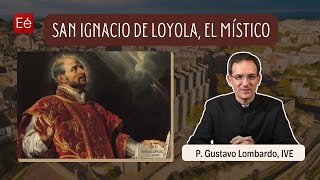 San Ignacio de Loyola El Místico  P Gustavo Lombardo [upl. by Marni379]