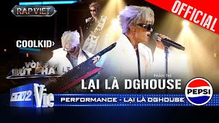 LẠI LÀ DG HOUSE  CoolKid rủ ngay người anh RHYDER bùng cháy sân khấu  Rap Việt 2024 Performance [upl. by Conney]