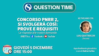 Concorso PNRR 2 si svolgerà così prove e requisiti QUESTION TIME con Quattrocchi [upl. by Chaker]