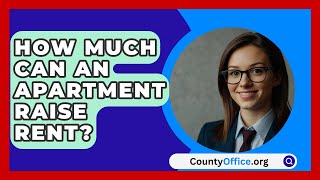 How Much Can An Apartment Raise Rent  CountyOfficeorg [upl. by Findlay436]