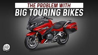 The Problem with Big Touring Motorcycles [upl. by Gordon]