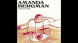 Amanda Bergman  My Hands In The Water audio [upl. by Volding346]