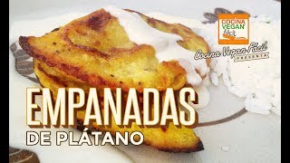 Empanadas de plátano macho  Cocina Vegan Fácil [upl. by Kissner]