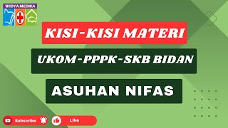 KISIKISI MATERI UKOM BIDAN PPPK BIDAN SKB BIDAN  ASUHAN NIFAS [upl. by Dryfoos]