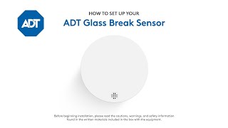 How to set up your ADT Glass Break Sensor [upl. by Ruff146]