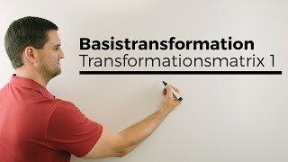 Basistransformation Basiswechsel Transformationsmatrix 1 Übersicht  Mathe by Daniel Jung [upl. by Grata507]