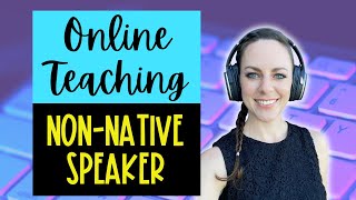 Can Non Native Speakers Teach English Online  Teach Online as a Non Native Speaker [upl. by Bethina]