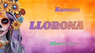 LLORONA KARAOKE Alberto Vazquez [upl. by Ortensia]