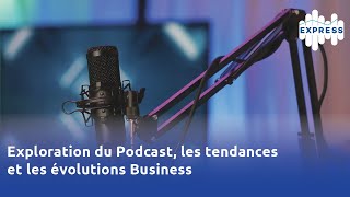 Exploration du Podcast les tendances et les évolutions Business [upl. by Anallise411]