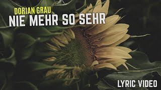 Nie mehr so sehr  Dorian Grau Lyric Video [upl. by Nehttam984]