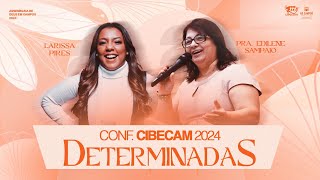 Conferência CIBECAM  DETERMINADAS  DIA 02  2024 [upl. by Suiraj]