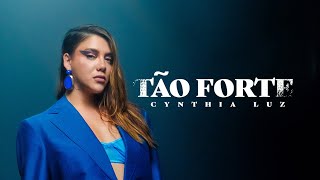 Cynthia Luz  Tão Forte videoclipe oficial [upl. by Tavy750]