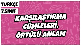 7 Sınıf Türkçe  Karşılaştırma Cümleleri Örtülü Anlam  2022 [upl. by Medea217]