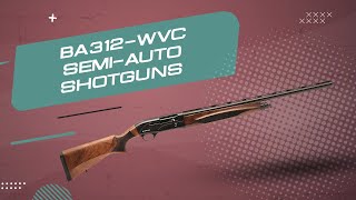 BA312WVC SemiAuto Shotguns  BH Best Arms [upl. by Tammany]