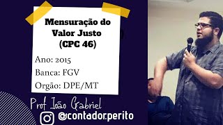 FGV  DPEMT  2015  MENSURAÇÃO DO VALOR JUSTO CPC 46 [upl. by Dimah]