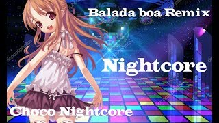 Balada boa Remix  Nightcore [upl. by Ynohtna]