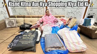 Kisne Kitna Aur Kya Shopping Kiya Eid Ki ✨  Hum Sab Ki Eid Shopping Complete Hogayi 👍 [upl. by Cerellia]