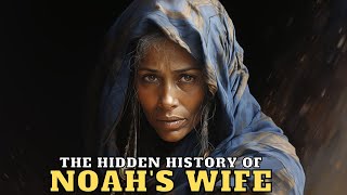 THE ORIGIN OF NOAH’S WIFE THE MATRIARCH OF HUMANITY [upl. by Enomyar]