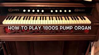 How to Play an 1800’s Pump Organ [upl. by Pain]