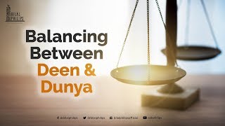 Balancing between Deen and Dunya [upl. by Jenn]