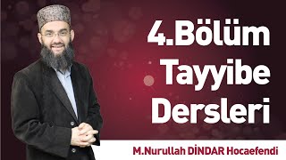 Tayyibe Dersi 4  MNurullah DİNDAR  İLK TV [upl. by Nnaoj]