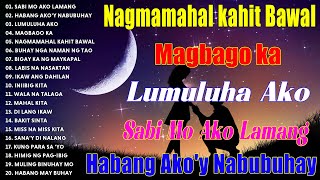 HABANG AKOY NABUBUHAY 💝 Tagalog Love Song Collection Playlist 2024 💕Non Stop Music Love Songsopm [upl. by Garek]