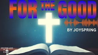 DAILY CHRISTIAN MUSIC MOTIVATION FOR THE GOOD BY JOYSPRING [upl. by Nauqel294]