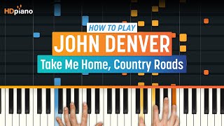 How to Play quotTake Me Home Country Roadsquot by John Denver  HDpiano Part 1 Piano Tutorial [upl. by Malcom178]