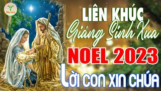 ✅Liên Khúc Nhạc Giáng Sinh Xưa Nhạc Noel Hay Nhất 2023  Nhạc Noel Hải Ngoại Bất Hủ Kinh Điển [upl. by Sekoorb257]