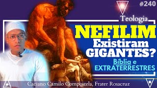 240 NEFILINS Gigantes Anjos e Extraterrestres na Bíblia [upl. by Ainslie278]