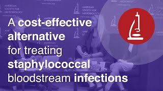 A costeffective alternative for treating staphylococcal bloodstream infections  ICAAC 2015 [upl. by Elleirbag648]