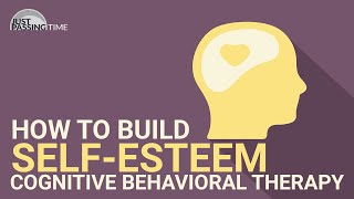 How To Build SelfEsteem  The Triple Column Technique CBT [upl. by Inimak]