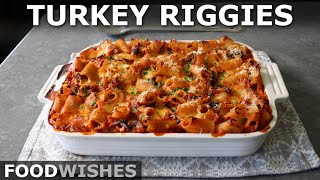 Turkey Riggies  Baked Rigatoni Turkey Casserole  Food Wishes [upl. by Adnwahsal]