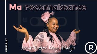 Ma Reconnaissance Nouveau chant  Sr Rachel Kongo Elanga [upl. by Yeclek]