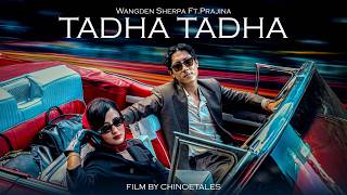 Wangden Sherpa  Tadha Tadha ft Prajina Official Video [upl. by Serica]