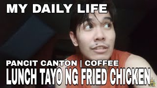 FRIED CHICKEN  PANCIT CANTON  COFFEE  MY DAILY LIFE  FILIPINO VLOG  PRINCE LAVANGCA [upl. by Adnolohs]