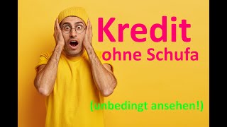 Kredit ohnetrotz Schufa Erklärvideo unbedingt ansehen ⭐⭐⭐⭐⭐ [upl. by Robina]