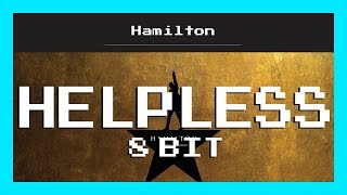 Hamilton  Helpless 8 Bit Cover [upl. by Sennahoj]