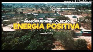 Yannick Afroman  Energia Positiva feat C4 Pedro [upl. by Casanova525]