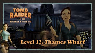 Tomb Raider 3  Thames Wharf Level 12 London  All Secrets  Pickups Walkthrough 4K Remastered [upl. by Perpetua]