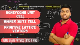 Honeycomb Unit cell primitive vectors Wigner seitz cell amp Reciprocal lattice vectors detailed study [upl. by Ydne]